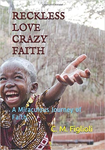 Reckless Love Crazy Faith Book (Carolyn Figlioli)