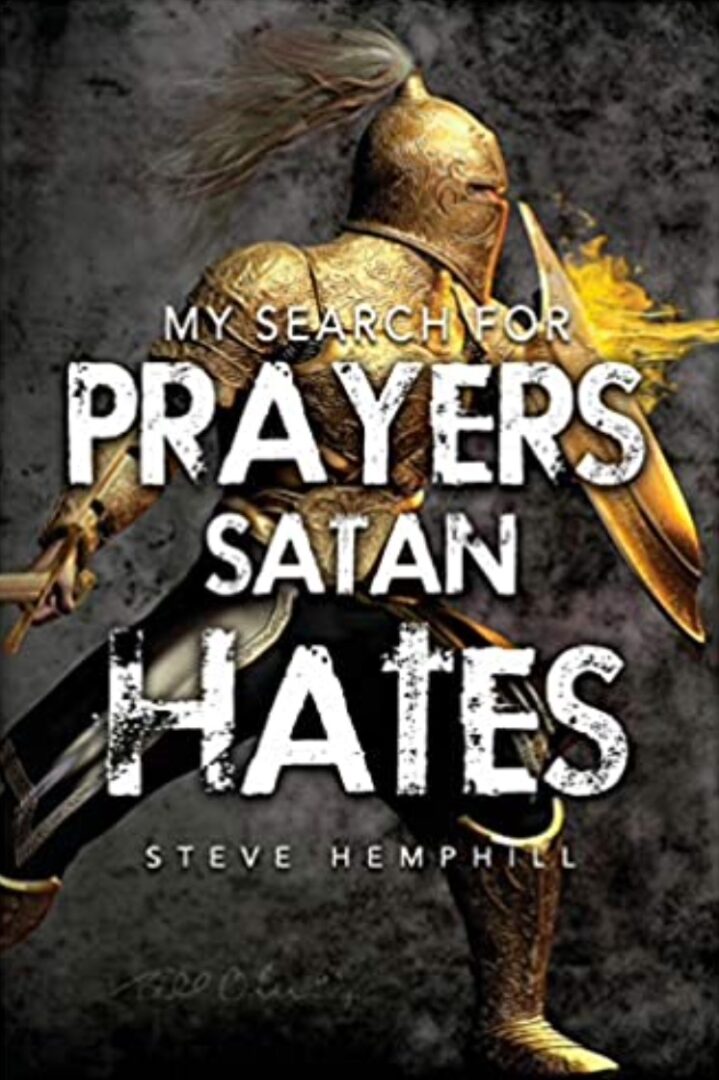My Search for Prayers Satan Hates (Spiritual Warfare)