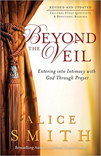 Beyond the Veil: Entering into Intimacy with God Through Prayer